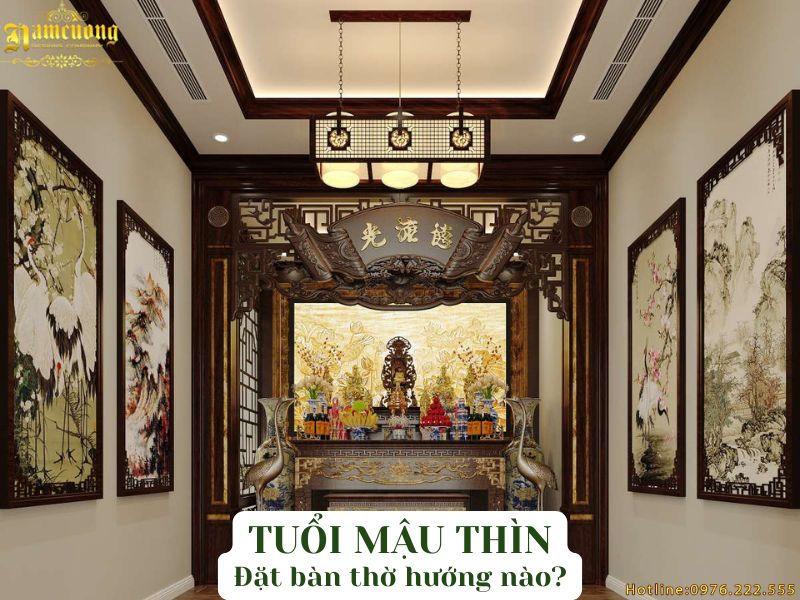 Tuổi Mậu Thìn đặt bàn thờ hướng nào?